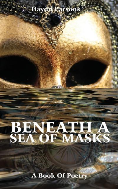 Parsons, H: BENEATH A SEA OF MASKS