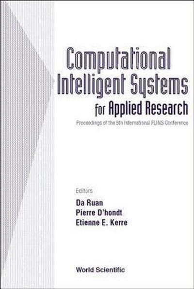 Computational Intelligent Systems for Applied Research, Proceedings of the 5th International Flins Conference (Flins 2002)