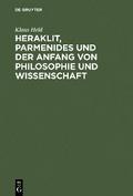 Heraklit, Parmenides und der Anfang von Philosophi