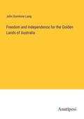 Freedom and Independence for the Golden Lands of Australia