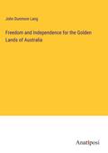 Freedom and Independence for the Golden Lands of Australia