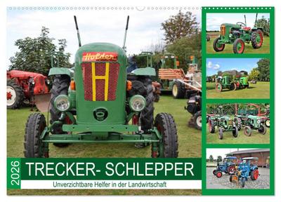 TRECKER-SCHLEPPER. Unverzichtbare Helfer in der Landwirtschaft (Wandkalender 2026 DIN A2 quer), CALVENDO Monatskalender