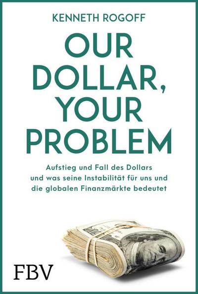 Our Dollar, your Problem: Aufstieg und Fall des Dollars und was seine Instabilität für uns und die globalen Finanzmärkte bedeutet | Top-Ökonom über Währungs- und Wirtschaftskrisen