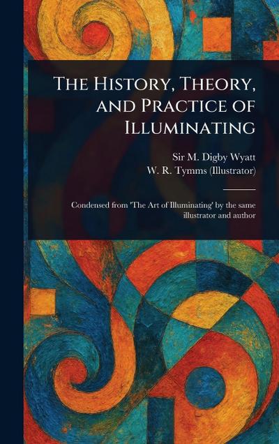 The History, Theory, and Practice of Illuminating