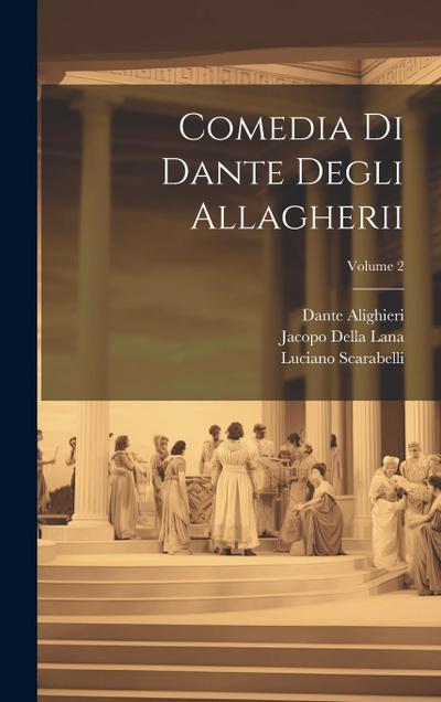 Comedia Di Dante Degli Allagherii; Volume 2