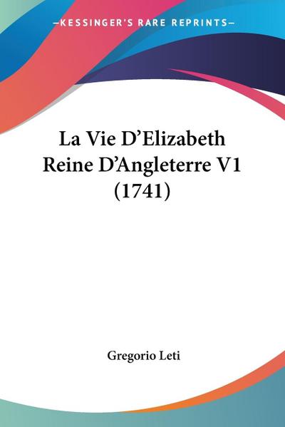 La Vie D’Elizabeth Reine D’Angleterre V1 (1741)
