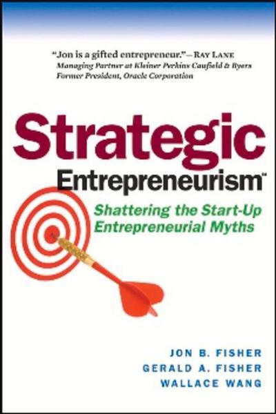 Strategic Entrepreneurism: Shattering the Start-Up Entrepreneurial Myths
