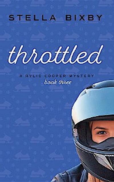 Throttled: A Rylie Cooper Mystery