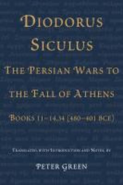 Diodorus Siculus, the Persian Wars to the Fall of Athens