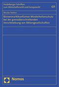 Binnenmarktkonformer Minderheitenschutz bei der grenzüberschreitenden Verschmelzung von Aktiengesellschaften