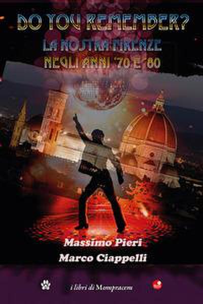 Do you remember? La nostra Firenze negli anni ’70 e ’80