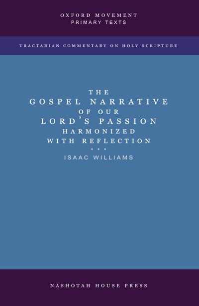 The Gospel Narrative of our Lord’s Passion