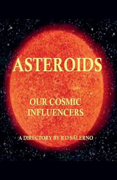 Asteroids Our Cosmic Influencers