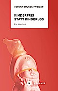 Kinderfrei statt kinderlos