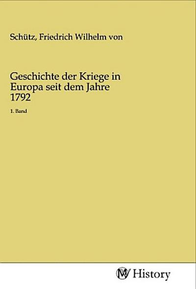 Geschichte der Kriege in Europa seit dem Jahre 1792