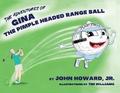 The Adventures of Gina The Pimple Headed Range Ball