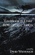 The Moor is Dark Beneath the Moon