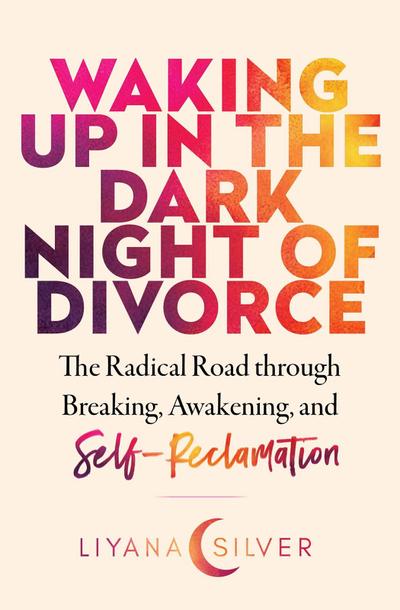 Waking Up in the Dark Night of Divorce