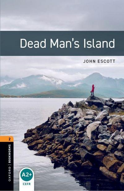 Oxford Bookworms Library: Level 2: Dead Man’s Island