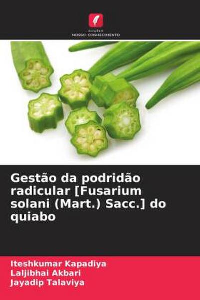 Gestão da podridão radicular [Fusarium solani (Mart.) Sacc.] do quiabo
