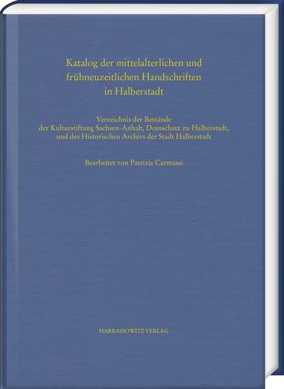 Katalog der mittelalterlichen und frühneuzeitlichen Handschriften in Halberstadt