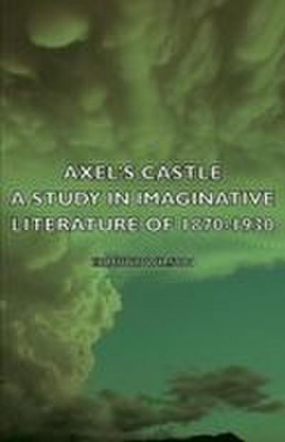 Axel’s Castle - A Study in Imaginative Literature of 1870-1930