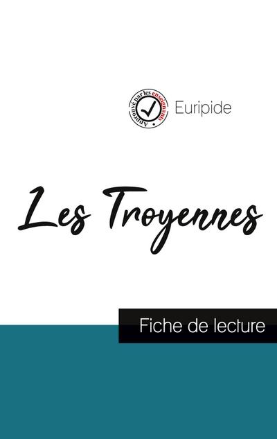 Les Troyennes de Euripide (fiche de lecture et analyse complète de l’oeuvre)
