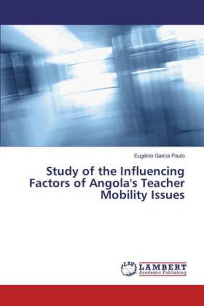 Study of the Influencing Factors of Angola’s Teacher Mobility Issues