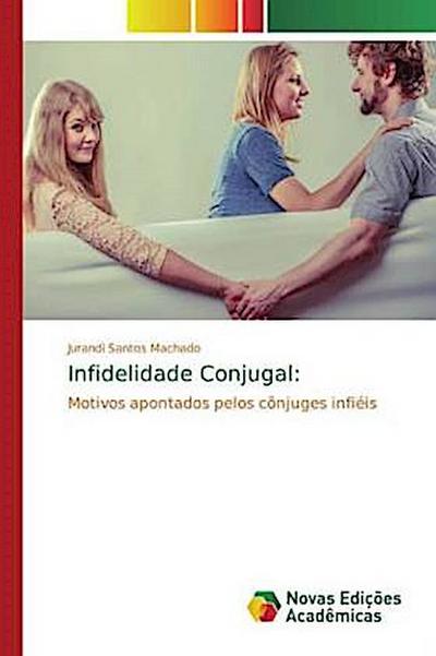 Infidelidade Conjugal - Jurandi Santos Machado