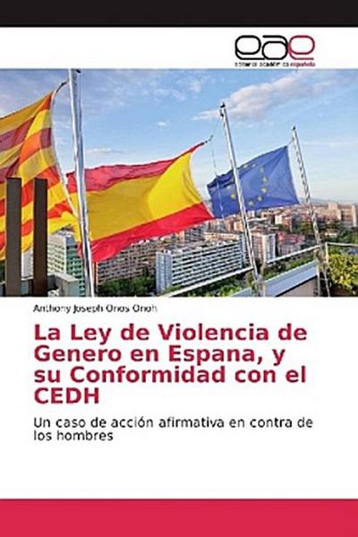 La Ley de Violencia de Genero en Espana, y su Conformidad con el CEDH