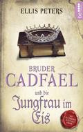 Bruder Cadfael und die Jungfrau im Eis von Ellis Peters | Ebook