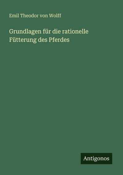 Grundlagen für die rationelle Fütterung des Pferdes