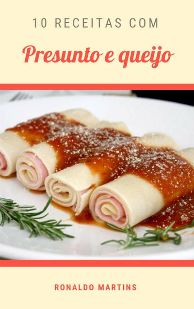 10 Receitas com presunto e queijo