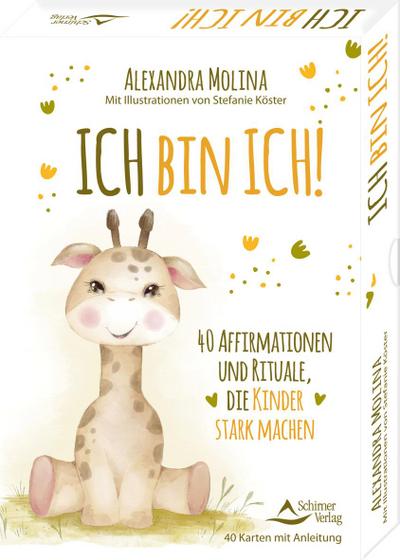 Ich bin ich! - 40 Affirmationen und Rituale, die Kinder stark machen