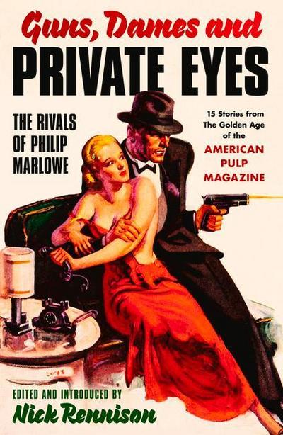 Rennison, N: Guns, Dames and Private Eyes