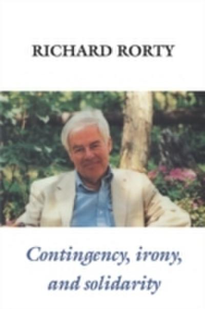 Contingency, Irony, and Solidarity