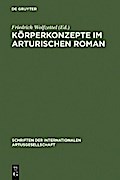 Körperkonzepte im Arturischen Roman