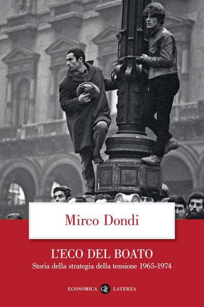 L’ eco del boato. Storia della strategia della tensione 1965-1974
