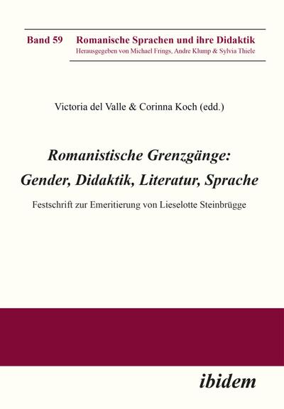 Romanistische Grenzgänge: Gender, Didaktik, Literatur, Sprache