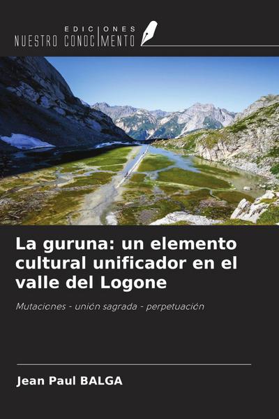 La guruna: un elemento cultural unificador en el valle del Logone