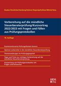 Vorbereitung auf die mündliche Steuerberaterprüfung/Kurzvortrag 2022/2023 mit Fragen und Fällen aus Prüfungsprotokollen