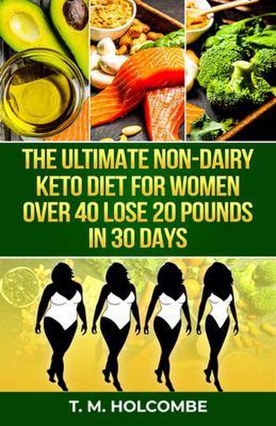 The Ultimate Non-Dairy Keto Diet Guide for Women over 40