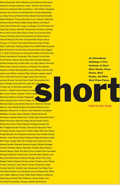 Short: An International Anthology of Five Centuries of Short-Short Stories, Prose Poems, Brief Essays, and Other Short Prose Forms