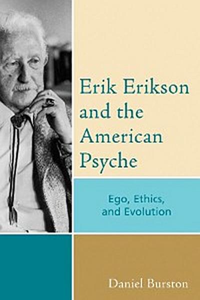 Erik Erikson and the American Psyche