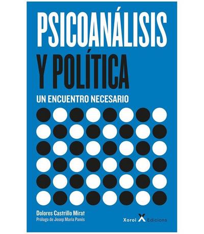 Psicoanálisis Y Política. Un Encuentro Necesario