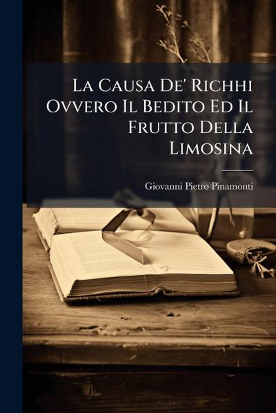 La Causa De’ Richhi Ovvero Il Bedito Ed Il Frutto Della Limosina