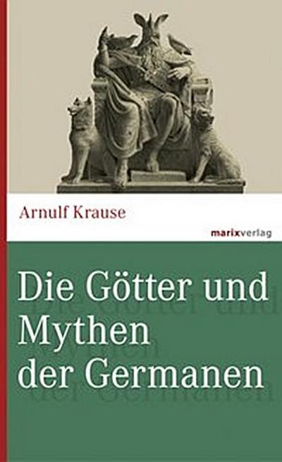 Die Götter und Mythen der Germanen
