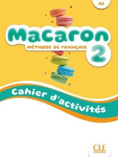 Macaron 2: Niveau A1 - Cahier d’activites + Audio
