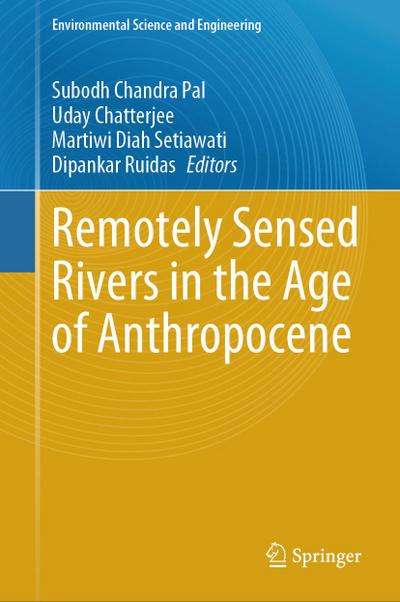 Remotely Sensed Rivers in the Age of Anthropocene