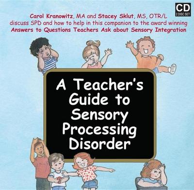 A Teacher’s Guide to Sensory Processing Disorder
